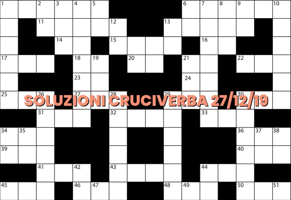 soluzioni cruciverba del 27 12 19 tutte le definizioni